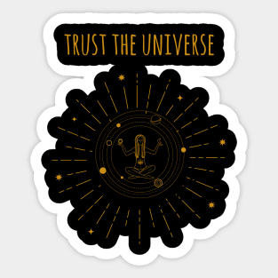 Trust the universe Sticker